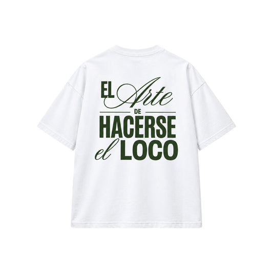 Camiseta El arte de hacerse el loco
