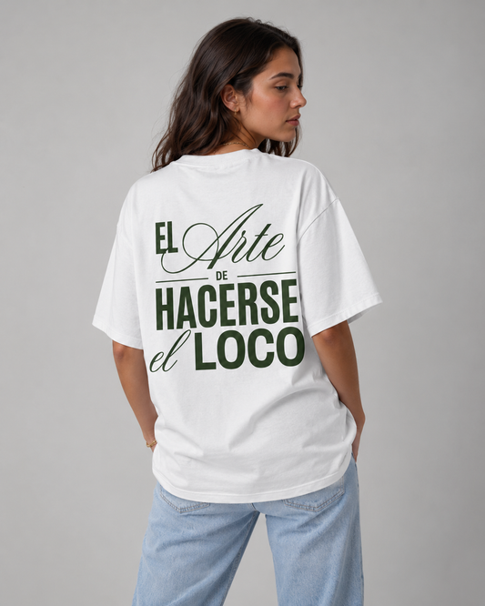 Camiseta El arte de hacerse el loco