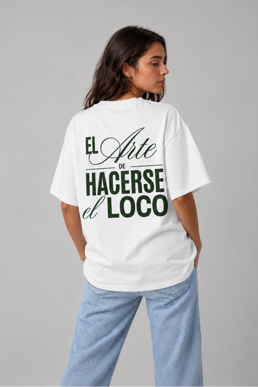 Camiseta El arte de hacerse el loco