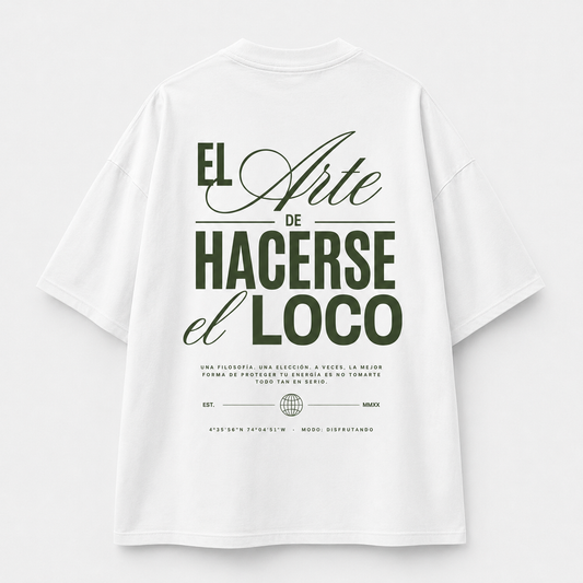 Camiseta El arte de hacerse el loco