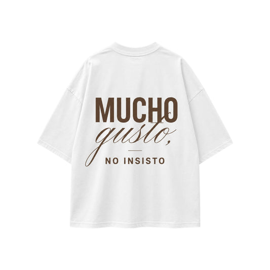 Camiseta Mucho gusto, no insisto