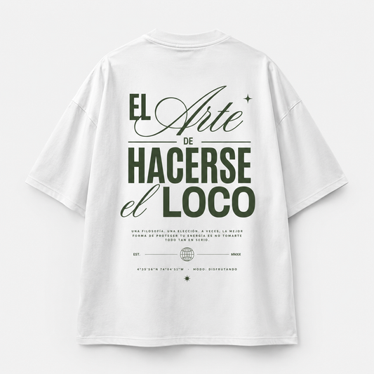 Camiseta El arte de hacerse el loco