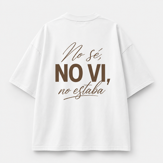 Camiseta No se, no vi, no estaba