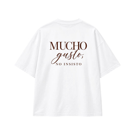 Camiseta Mucho gusto, no insisto