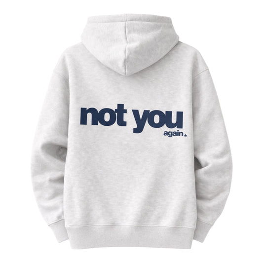 Hoodie Not you