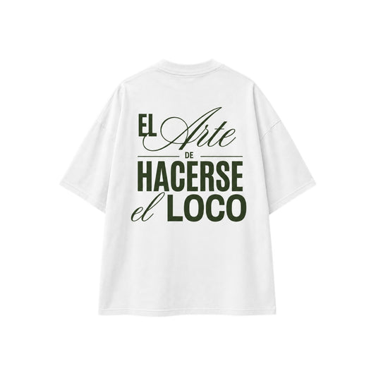 Camiseta El arte de hacerse el loco