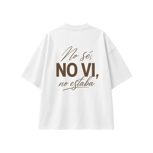 Camiseta No se, no vi, no estaba